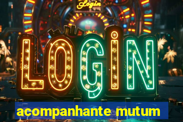 acompanhante mutum